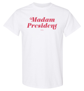 Unisex white t-shirt with the words "Madam President" in stylized red letters printed on the front.